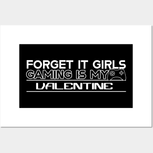 Forget it girls gaming is my valentine Posters and Art